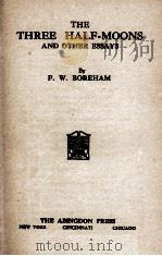 THE THREE HALF-MOONS AND OTHER ESSAYS（1929 PDF版）