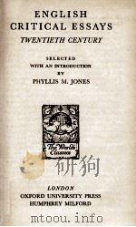 ENGLISH CRITICAL ESSAYS TWENTIETH CENTURY 1933 PDF电子版封面 PHYLLIS M. JONES