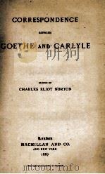 CORRESPONDENCE BETWEEN GOETHE AND CARLYLE 1887 PDF电子版封面