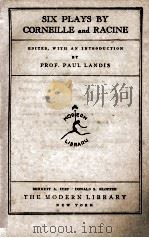 SIX PLAYS BY CORNEILLE AND RACINE 1931 PDF电子版封面 PROF. PAUL LANDIS