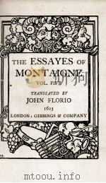 THE ESSAYES OF MONTAIGNE VOL. FIVE（1603 PDF版）