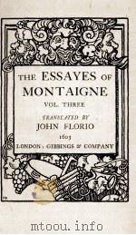 THE ESSAYES OF MONTAIGNE VOL. THREE（1603 PDF版）