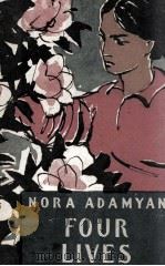 FOUR LIVES (SHORT STORIES) PDF电子版封面 NORA ADAMYAN