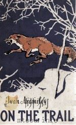 ON THE TRAIL (STORIES OF A HUNTER) PDF电子版封面 IVAN ARAMILEV