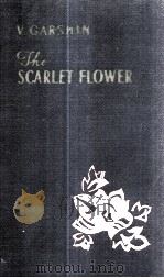 THE SCARLET FLOWER PDF电子版封面 V. GARSHIN
