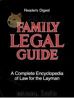 Reader's Digest FAMILY LEGAL GUIDE A COMPLETE ENCYCLOPEDIA OF LAW FOR THE LAYMAN PDF电子版封面 0895771004