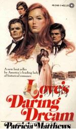 Love's Daring Dream Patricia Matthews PDF电子版封面 0523403461