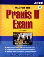 ARCO MASTER THE PRAXIS II TM EXAM 19th Edition PDF电子版封面 0768924472