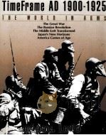 THE WORLD IN ARMS TIMEFRAME AD 1900-1925 PDF电子版封面 0809464705