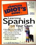 THE COMPLETE IDIOT'S GUIDE TO LEARNING SPANISH ON YOUR OWN PDF电子版封面 0028610407