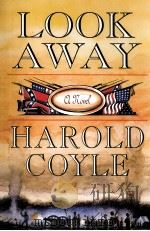 LOOK AWAY A NOVEL BY HAROLD COYLE PDF电子版封面 0684803925