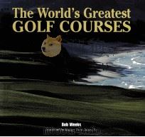 THE WORLD'S GREATEST GOLF COURSES PDF电子版封面 1880908034