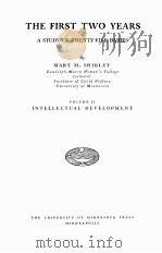 THE FIRST TWO YEARS: A STUDY OF TWENTY-FIVE BABIES VOLUME II 1933 PDF电子版封面