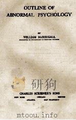 OUTLINE OF ABNORMAL PSYCHOLOGY   1926  PDF电子版封面     