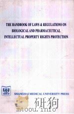 THE HANDBIIK OF LAWS AND REGUALTIONS ON BIOLOGICAL AND PHARMACEUTICAL INTELLECTUAL PROPERTY RIGHTS P PDF电子版封面