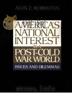 AMERICA'S NATIONAL INTEREST IN A POST-COLD WAR WORLD ISSUES AND DILEMMAS（ PDF版）