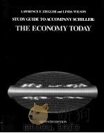STUDY GUIDE TO ACCOMPANY SCHILLER:THE ECONOMY TODAY SEVENTH EDITION PDF电子版封面