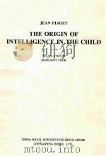 THE ORIGIN OF INTELLIGENCE IN THE CHILD PDF电子版封面