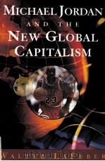 MICHAEL JORDAN AND THE NEW GLOBAL CAPITALISM PDF电子版封面 0393047474