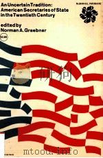 AN UNCERTAIN TRADITION:AMERICAN SECRETARIES OF STATE IN THE TWENTIETH CENTURY（ PDF版）