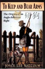 TO KEEP AND BEAR ARMS PDF电子版封面 0674893077
