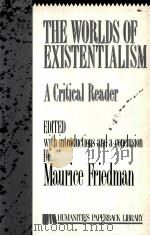 THE WORLDS OF EXISTENTIALISM PDF电子版封面 0391037005