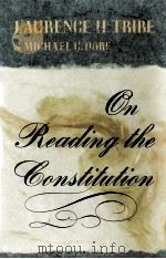 ON READING THE CONSTITUTION PDF电子版封面 LAURENCE H.TRIBE MICHAEL C.DOR