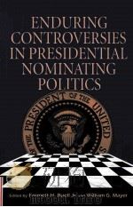ENDURING CONTROVERSIES IN PRESIDENTIAL NOMINATING POLITICS PDF电子版封面 9780822958499