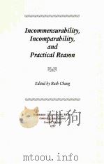 INCOMMENSURABILITY INCOMPARABILITY AND PRACTICAL REASON（ PDF版）
