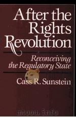 AFTER THE RIGHTS REVOLUTION RECONCEIVING THE REGULATIORY STATE PDF电子版封面 0674009088