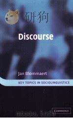 DISCOURSE JAN BLOMMAERT KEY TOPICS IN SOCIOLINGUISTICS PDF电子版封面 052153531X
