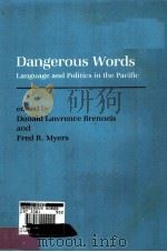 DANGEROUS WORDS LANGUAGE AND POLITICS IN THE PACIFIC PDF电子版封面
