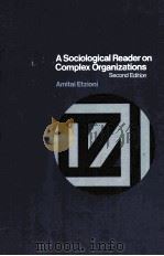 A SOCIOLOGICAL READER ON COMPLEX ORGANIZATIONS SECOND EDITION（ PDF版）