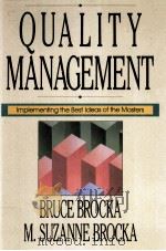 QUALITY MANAGEMENT INPLEMENTING THE BEST IDEAS OF THE MASTERS PDF电子版封面 1556235402