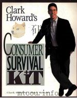 CLARK HOWARD'S CONSUMER SURVIVAL KIT PDF电子版封面 1563521008