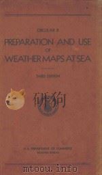 PREPARATION AND USE OF WEATHER MAPS AT SEA PDF电子版封面