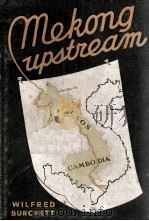 MEKONG UPSTREAM 1957 PDF电子版封面 W. G. BURCHETT