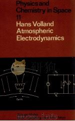PHYSICS AND CHEMISTRY IN SPACE 11 HANS VOLLAND ATMOSPHERIC ELECTRODYNAMICS PDF电子版封面