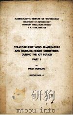 STRATOSPHERIC WIND TEMPERATURE AND ISOBARIC HEIGHT CONDITIONS DURING THE IGY PERIOD PART 1 PDF电子版封面