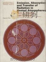 EMISSION,ABSORPTION AND TRANSFER OF RADIATION IN HEATED ATMOSPHERES PDF电子版封面