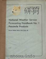 NATIONAL WEATHER SERVICE FORECASTING HANDBOOK NO.1 FACSIMILE PRODUCTS PDF电子版封面