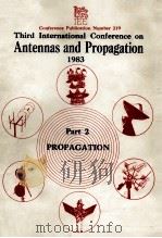 THIRD INTERNATIONAL CONFERENCE ON ANTENNAS AND PROPAGATION 1983 PART 2 PROPAGATION（ PDF版）