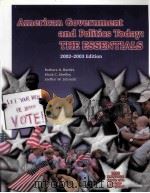 American Government and Politics Today:THE ESSENTIALS 2002-2003 edition PDF电子版封面 0534586538