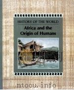 HISTORY OF THE WORLD AFRICA AND THE ORIGIN OF HUMANS（ PDF版）