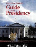 GUIDE TO THE PRESIDENCY MICHEAL NELSON EDITOR PDF电子版封面 0871875004
