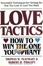 LOVE TACTICS HOW TO WIN THE ONE YOU WANT PDF电子版封面 735918003675