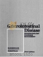 Gastrointestinal Disease PATHOPHYSIOLOGY DIAGNOSIS MANAGEMENT Third Edition VOLUME 1 PDF电子版封面 0721683983