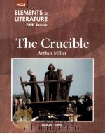 The Crucible HOLT ELEMENTS OF LITERATURE Fifth Course PDF电子版封面 9997284739