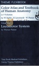 COLOR ATLAS AND TEXBOOK OF HUMAN ANATOMY VOLUME 1 LOCOMOTOR SYSTEM BY WERNER PLATZER     PDF电子版封面  0815149646   