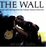 THE WALL IMAGES AND OFFERINGS FROM THE VIETNAM VETERANS MEMORIAL PDF电子版封面